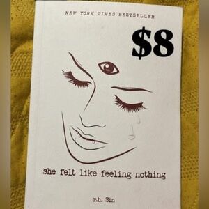She Felt Like Feeling Nothing Book by r.h. Sin